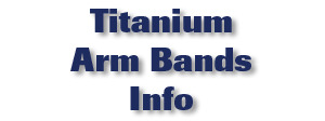 Titanium Arm Bands Info
