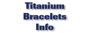 Titanium Bracelets Info