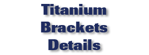 Titanium Brackets Details