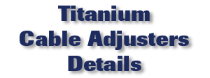 Titanium Cable Adjusters Details