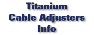Titanium Cable Adjusters Info