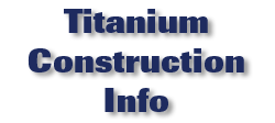 Titanium Construction Info