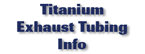 Titanium Exhaust Tubing Info