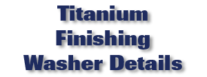 Titanium Finishing Washer Details