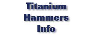 Titanium Hammers Info
