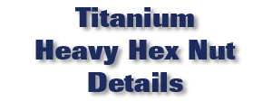 Titanium Heavy Hex Nut Details