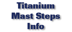Titanium Mast Steps Info