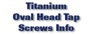 Titanium Oval Head Tap Screws Info