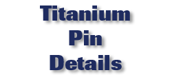 Titanium Pin Details