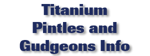 Titanium Pintles and Gudgeons Info
