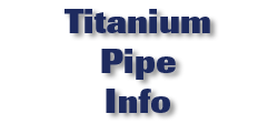 Titanium Pipe Info