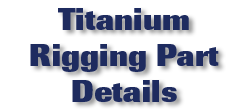 Titanium Rigging Part Details