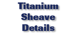 Titanium Sheave Details