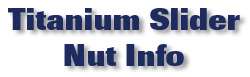 Titanium Slider Nut Info
