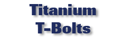 Titanium T-Bolts