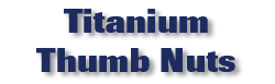 Titanium Thumb Nuts
