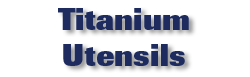 Titanium Utensils
