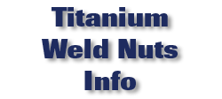 Titanium Weld Nuts Info