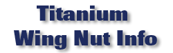 Titanium Wing Nuts Info