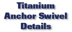 Titanium Anchor Swivel Details