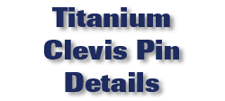 Titanium Clevis Pin Details