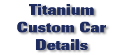 Titanium Custom Car Details