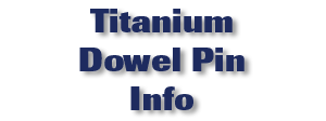 Titanium Dowel Pins Info