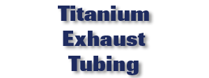 Titanium Exhaust Tubing