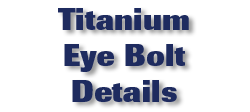 Titanium Eye Bolt Details
