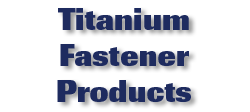 Titanium Fastener Products