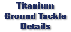 Titanium Ground Tackle Details