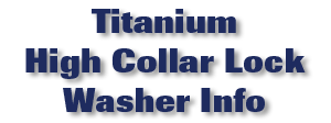 Titanium High Collar Lock Washer Info