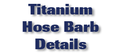 Titanium Hose Barb Details