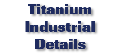 Titanium Industrial Details