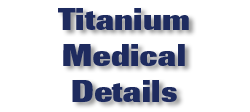 Titanium Medical Details
