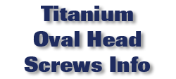 Titanium Oval Head Screws Info