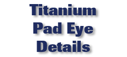 Titanium Pad Eye Details
