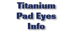 Titanium Pad Eyes Info