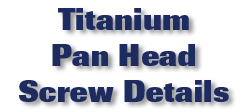 Titanium Pan Head Screw Details