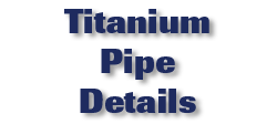 Titanium Pipe Details