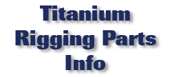 Titanium Rigging Parts Info