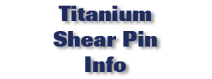 Titanium Shear Pin Info