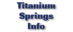 Titanium Springs Info