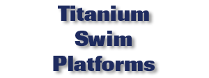 Titanium Swim Platforms