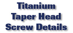 Titanium Taper Head Screw Details
