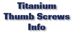 Titanium Thumb Screws Info