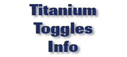 Titanium Toggles Info
