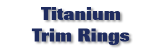 Titanium Trim Rings
