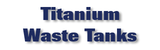 Titanium Waste Tanks