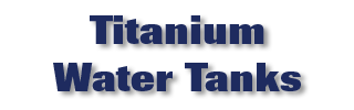 Titanium Water Tanks